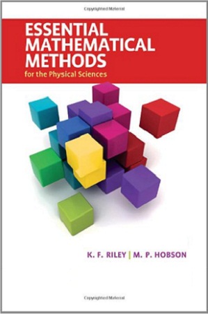 Essential Mathematical Methods for Physical Sciences by K. F. Riley, M. P. Hobson